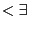 <\exists 