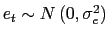 e_t \sim N\left(0,\sigma_e^2\right)