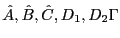  \hat{A}, \hat{B}, \hat{C}, D_1, D_2 \Gamma
