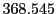  368.545