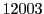  12003