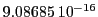  9.08685\,{10}^{-16}