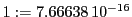  1:=7.66638\,{10}^{-16}