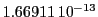  1.66911\,{10}^{-13}