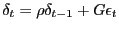 LaTex Encoded Math: \displaystyle \delta_t = \rho \delta_{t-1} + G \epsilon_t