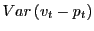  \displaystyle Var\left(v_{t}-p_{t}\right)