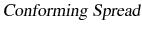 \displaystyle \textsl{Conforming Spread}