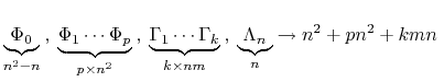 \displaystyle \underbrace{\Phi_0}_{n^2-n}\ , \underbrace{\Phi_1 \cdots \Phi_p}_{p\times n^2}\ , \underbrace{\Gamma_1 \cdots \Gamma_k}_{k\times nm}\ , \underbrace{\Lambda_n}_{n}\rightarrow n^2+pn^2+kmn\ 