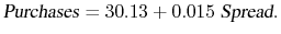 \displaystyle \textsl{Purchases} = 30.13 + 0.015\ \textsl{Spread}.