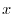 x