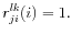 \displaystyle r_{ji}^{lk}(i)=1.