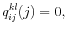 \displaystyle q_{ij}^{kl}(j)=0, \notag