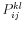 P_{ij}^{kl}