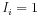  % I_{i}=1