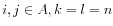  i,j\in A,k=l=n