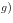g)