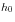 h_0 