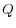 Q