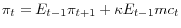 \pi _t & = & E_{t-1} \pi _{t+1} +\kappa E_{t-1} mc_t 