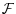  % \mathcal{F}% 