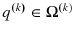  q^{\left( k\right) }\in\Omega^{(k)}