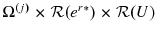  \Omega^{\left( j\right) }\times\mathcal{R}({e}^{r\ast})\times \mathcal{R}(U)
