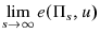 \displaystyle \lim_{s\rightarrow \infty }e(\Pi _{s},u)