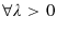  \forall \lambda >0