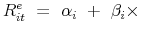 \displaystyle R_{it}^e&nbsp;=&nbsp; \alpha_i&nbsp;+&nbsp;\beta_i\times