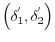 \left( {\delta _1^{'} ,\delta _2^{'} } \right)