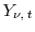  Y_{\nu, \: t}