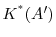  K^{^*}(A')