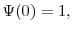 \displaystyle \Psi(0) = 1 ,