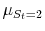  {{\mu_{S_t=2}}}