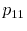  {{{p_{11}}}}