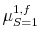  {{{\mu^{1,f}_{S=1}}}}