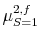  {{{\mu^{2,f}_{S=1}}}}