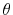  {{\theta}}