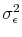  {{\sigma_{\epsilon}^2}}