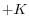 + K