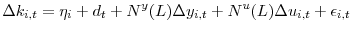 \displaystyle \Delta k_{i,t}=\eta_{i}+d_{t}+N^{y}(L)\Delta y_{i,t}+N^{u}(L)\Delta u_{i,t}+\epsilon_{i,t}% 