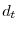  d_{t}