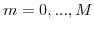  m=0,...,M