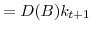 \displaystyle =D(B)k_{t+1}% 