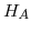  H_{A}