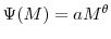  \Psi(M) = aM^{\theta}