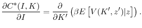 \displaystyle \frac{\partial C^{\ast}(I,K)}{\partial I} = \frac{\partial}{\partial K^{\prime}}\left( \beta E\left[ V(K^{\prime},z^{\prime})\vert z\right] \right) .% 