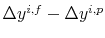  \Delta y^{i,f} - \Delta y^{i,p}