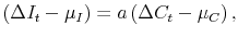 \displaystyle \left( \Delta I_t - \mu_I \right) = a\left( \Delta C_t - \mu_C \right), 