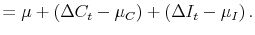 \displaystyle = \mu + \left( \Delta C_t - \mu_C \right) + \left( \Delta I_t - \mu_I\right).
